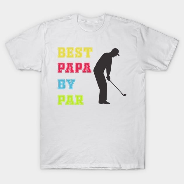 Best papa by par T-Shirt by Work Memes